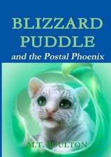 Blizzard Puddle and the Postal Phoenix Come-Forth Edition