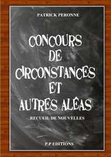 Concours de circonstances et autres aléas