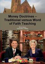 Money Doctrines - Traditional Versus Word of Faith Teaching