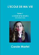 L'ECOLE DE MA VIE - Tome 1 L'éveil et le réveil