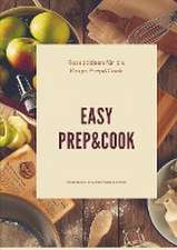 Eschenbach, R: Easy Prep&Cook Rezeptideen für die Krups Prep