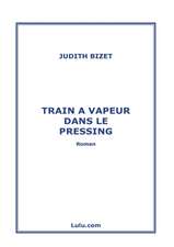 TRAIN A VAPEUR DANS LE PRESSING