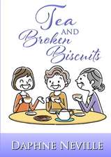 Tea and Broken Biscuits