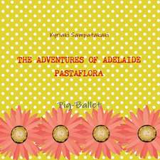 THE ADVENTURES OF ADELAIDE PASTAFLORA