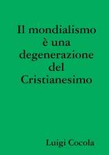 Il mondialismo è una degenerazione del Cristianesimo