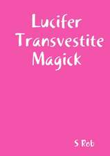 Lucifer Transvestite Magick