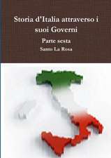 Storia d'Italia attraverso i suoi Governi Parte sesta