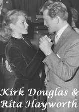 Kirk Douglas & Rita Hayworth