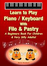 Learn to Play Piano / Keyboard With Filo & Pastry