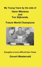 My Young Years by the side of Harm Wiersma and Ton Sijbrands, Future World Champions