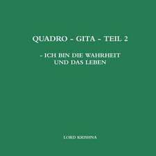 Holleis, W: QUADRO - GITA - TEIL 2 - ICH BIN DIE WAHRHEIT UN