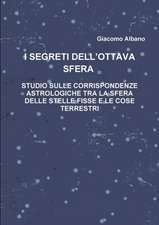 I SEGRETI DELL?OTTAVA SFERA STUDIO SULLE CORRISPONDENZE ASTROLOGICHE TRA LA SFERA DELLE STELLE FISSE E LE COSE TERRESTRI