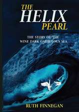 THE HELIX PEARL the story of the winedark garrulous sea