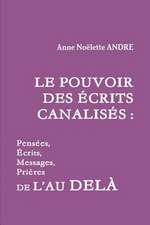 Le Pouvoir Des Ecrits Canalises