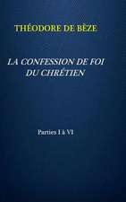 La Confession de Foi Du Chr&#402;tien