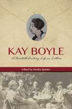 Kay Boyle – A Twentieth–Century Life in Letters