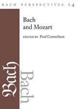 Bach Perspectives, Volume 14: Bach and Mozart: Connections, Patterns, and Pathways