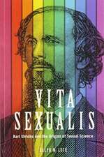 Vita Sexualis: Karl Ulrichs and the Origins of Sexual Science