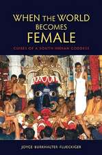 When the World Becomes Female – Guises of a South Indian Goddess