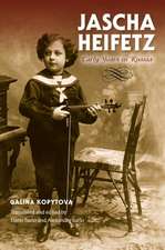 Jascha Heifetz – Early Years in Russia