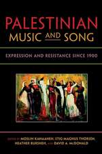 Palestinian Music and Song – Expression and Resistance since 1900