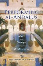 Performing al–Andalus – Music and Nostalgia across the Mediterranean