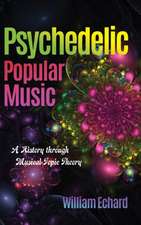 Psychedelic Popular Music – A History through Musical Topic Theory