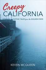 Creepy California – Strange and Gothic Tales from the Golden State