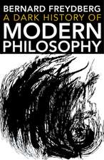 A Dark History of Modern Philosophy