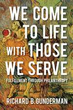 We Come to Life with Those We Serve – Fulfillment through Philanthropy