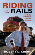 Riding the Rails – Inside the Business of America`s Railroads