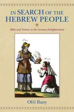 In Search of the Hebrew People – Bible and Nation in the German Enlightenment