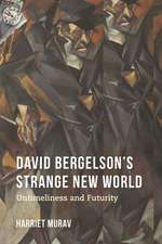 David Bergelson`s Strange New World – Untimeliness and Futurity