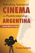 Rethinking Testimonial Cinema in Postdictatorshi – Beyond Memory Fatigue