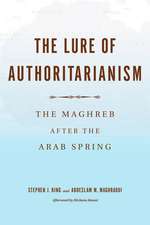 The Lure of Authoritarianism – The Maghreb after the Arab Spring