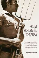 From Schlemiel to Sabra – Zionist Masculinity and Palestinian Hebrew Literature