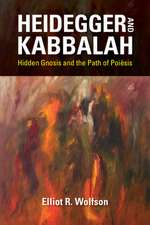 Heidegger and Kabbalah – Hidden Gnosis and the Path of Poiesis