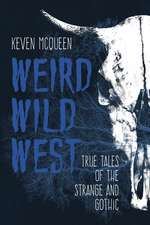 Weird Wild West – True Tales of the Strange and Gothic