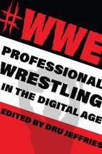 #WWE – Professional Wrestling in the Digital Age