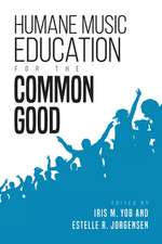 Humane Music Education for the Common Good