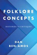 Folklore Concepts – Histories and Critiques