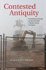 Contested Antiquity – Archaeological Heritage and Social Conflict in Modern Greece and Cyprus