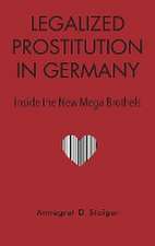 Legalized Prostitution in Germany – Inside the New Mega Brothels