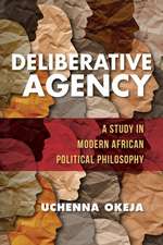 Deliberative Agency – A Study in Modern African Political Philosophy