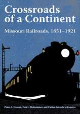 Crossroads of a Continent – Missouri Railroads, 1851–1921