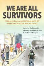 We Are All Survivors – Verbal, Ritual, and Material Ways of Narrating Disaster and Recovery