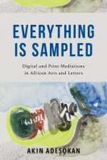 Everything Is Sampled – Digital and Print Mediations in African Arts and Letters