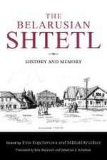 The Belarusian Shtetl – History and Memory