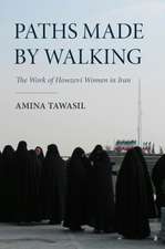 Paths Made by Walking – The Work of Howzevi Women in Iran