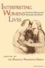 Interpreting Women`s Lives – Feminist Theory and Personal Narratives